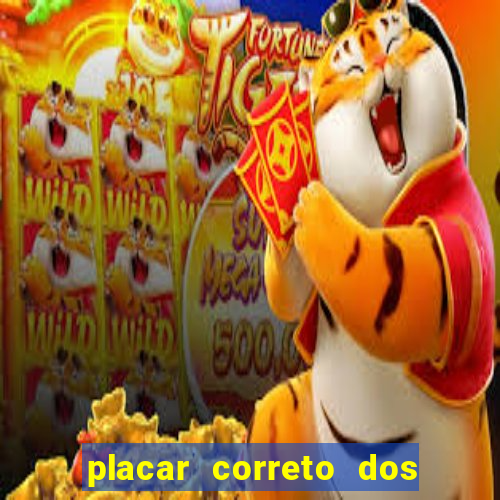 placar correto dos jogos de hoje